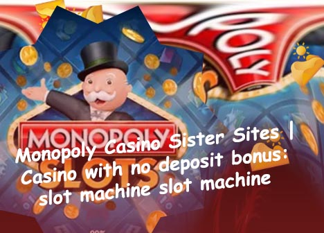 Monopoly casino free bonus no deposit